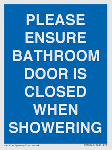 PLEASE ENSURE BATHROOM DOOR IS CLOSED WHEN SHOWERING